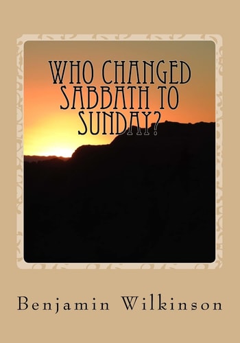 Who Changed Sabbath to Sunday? The Church in the Wilderness