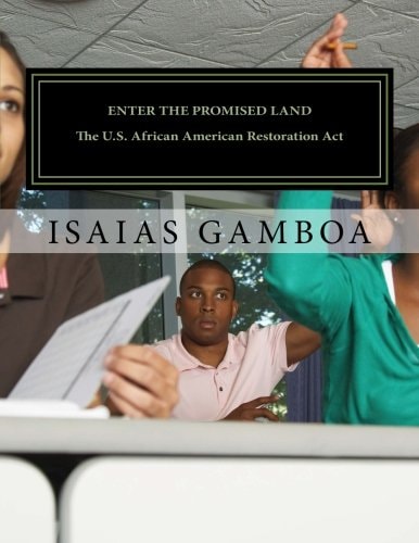 Enter The Promised Land The U.S. African American Restoration Act