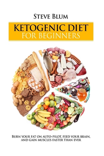 Ketogenic Diet The Fat-Burning Secrets of High Fat Diets