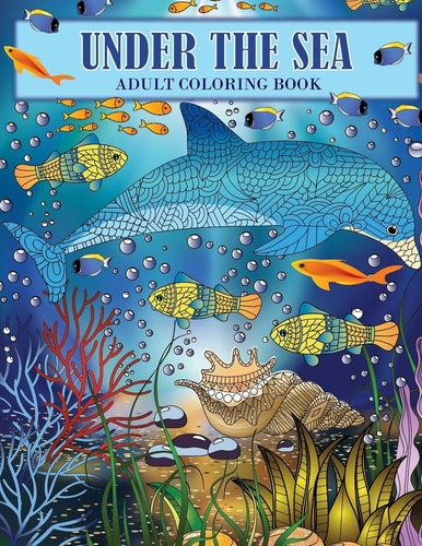 Under the Sea An Ocean Coloring Adventure
