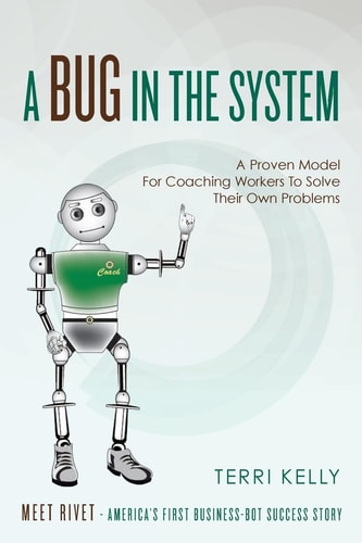 A Bug In The System A Proven Model For Coaching Workers To Solve Their Own Problems