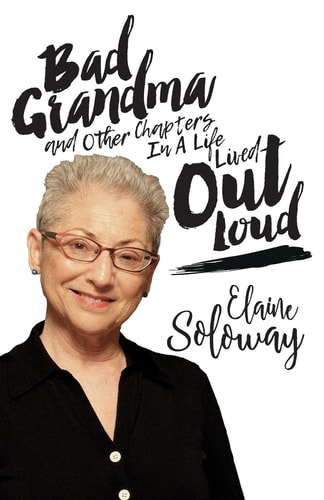 Bad Grandma and Other Chapters In A Life Lived Out Loud