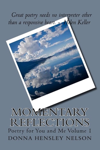 Momentary Reflections Poetry for You and Me Volume 1