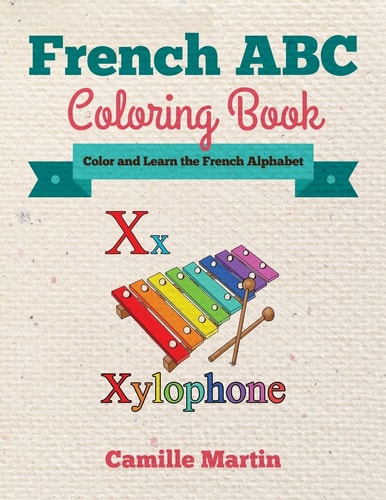 French ABC Coloring Book Color and Learn the French Alphabet