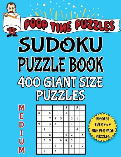 Poop Time Puzzles Sudoku Puzzle Book, 400 Medium Giant Size Puzzles One Gigantic Puzzle Per Letter Size Page