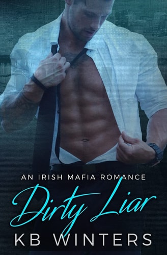 Dirty Liar An Irish Mafia Romance