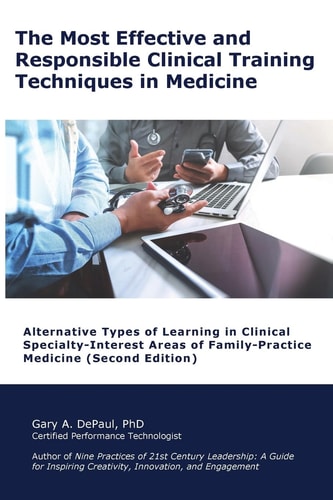 The Most Effective and Responsible Clinical Training Techniques in Medicine Alternative Types of Learning in Clinical Specialty-Interest Areas of Family-Practice Medicine