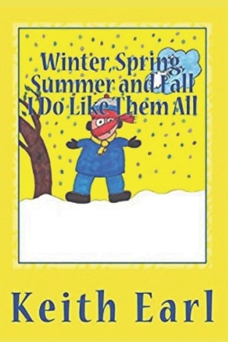 Winter, Spring, Summer and Fall I Do Like Them All