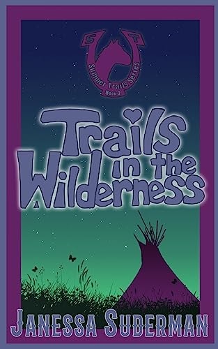 Trails in the Wilderness Book 2 of the Summer Trails Series