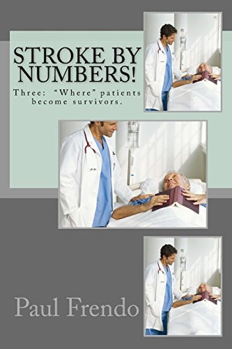 Stroke by Numbers! Three: "Where" Patients Become Survivors.