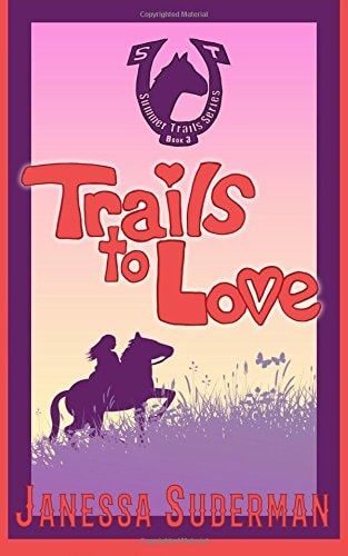 Trails to Love Book 3 of the Summer Trails Series