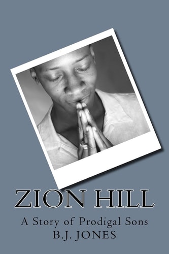 Zion Hill A Story of Prodigal Sons
