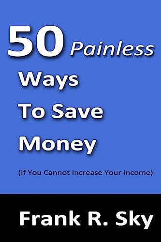 50 Painless Ways To Save Money (If You Cannot Increase Your Income)