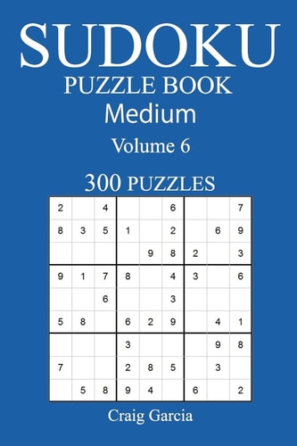 300 Medium Sudoku Puzzle Book Volume 6
