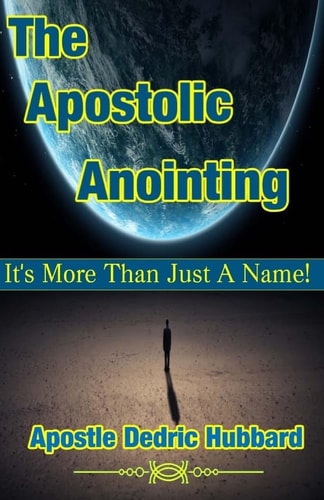 The Apostolic Anointing More Than Just A Name!