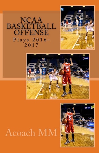 NCAA Basketball Offense. Plays 2016-2017 Best Ncaa Basketball Teams