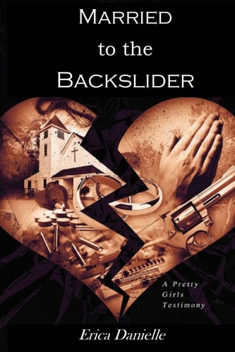 Married to the Backslider A Pretty Girls Testimony