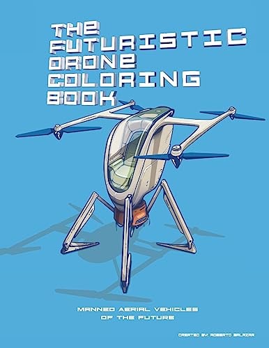 The Futuristic Drone Coloring Book Manned Aerial Vehicles