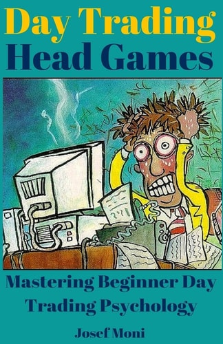 Day Trading Head Games Mastering Beginner Day Trading Psychology