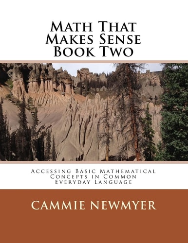Math That Makes Sense Book Two Accessing Basic Mathematical Concepts in Common Everyday Language