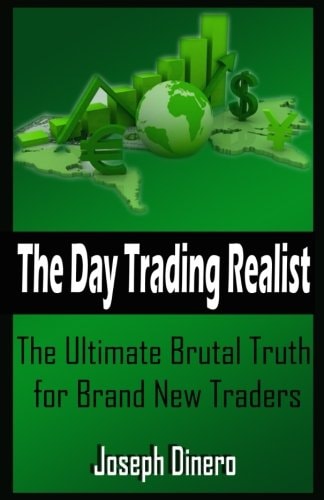 The Day Trading Realist The Ultimate Brutal Truth for Brand New Traders