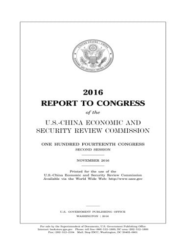 2016 REPORT to CONGRESS of the U. S. -CHINA ECONOMIC and SECURITY REVIEW COMMISSION