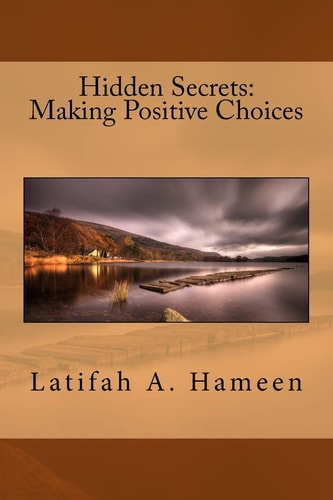 Hidden Secrets Making Positive Choices
