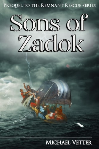 Sons of Zadok Prequel to the Remnant Rescue Series