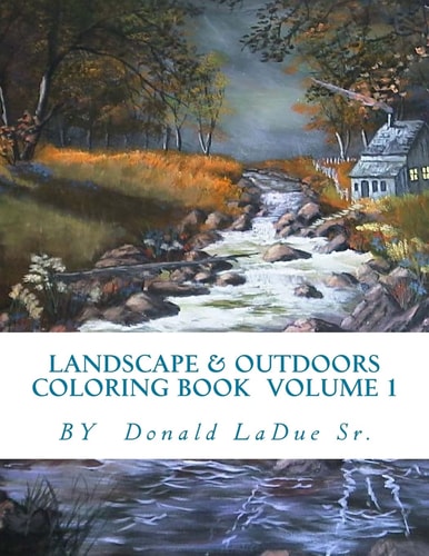 Landscape and Outdoors Coloring Book Volume 1 Beautiful Pictures for Your Coloring Fun!