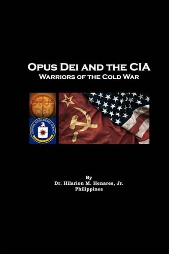Opus Dei and the CIA Warriors of the Cold War