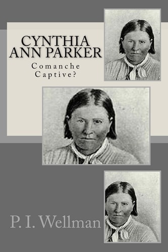 Cynthia Ann Parker Comanche Captive?