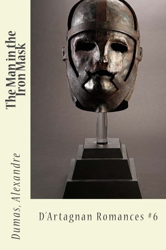 The Man in the Iron Mask D'Artagnan Romances #6
