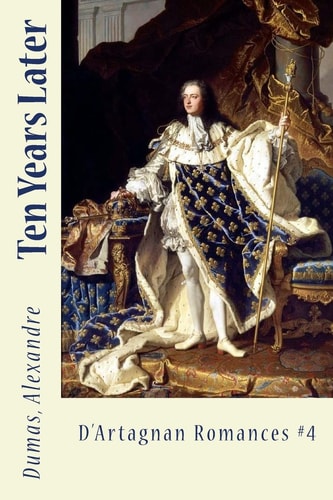Ten Years Later D'Artagnan Romances #4