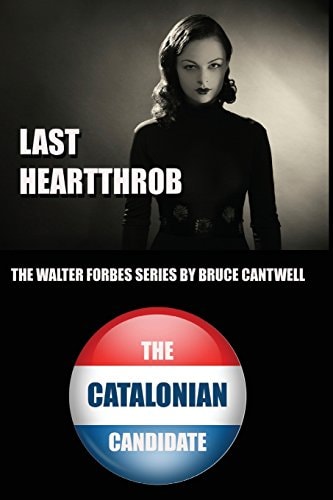 Last Heartthrob and The Catalonian Candidate Walter Forbes Private Investigator - Information Security Specialist Books 1 and 2