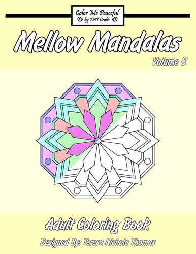 Mellow Mandalas Adult Coloring Book Volume 8
