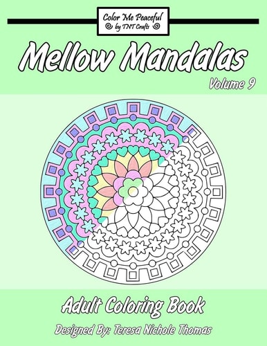 Mellow Mandalas Adult Coloring Book Volume 9