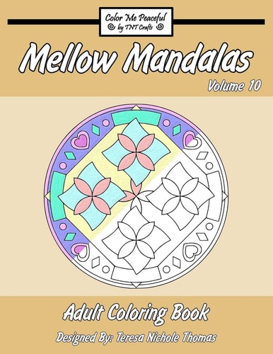Mellow Mandalas Adult Coloring Book Volume 10