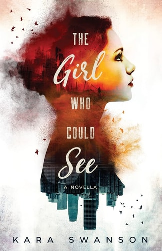 The Girl Who Could See A Novella