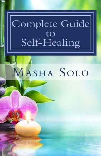 Complete Guide to Self-Healing Self-Hypnosis, Diet and Energy Healing Techniques