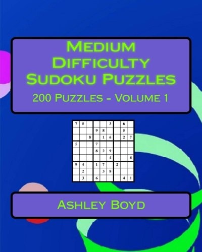 Medium Difficulty Sudoku Puzzles Volume 1 200 Medium Sudoku Puzzles For Intermediate Players