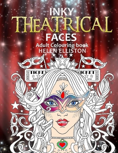 Inky Theatrical Faces Themed Faces, Art Therapy Colouring Book