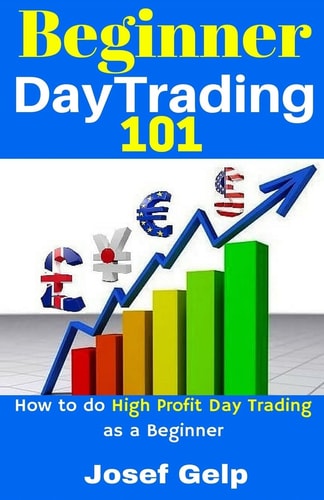 Beginner Day Trading 101 How to Do High Profit Day Trading As a Beginner