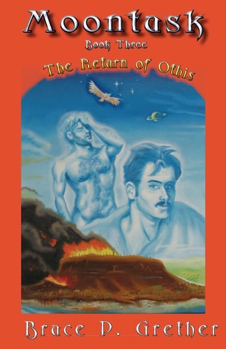 Moontusk Book 3: The Return of Othis: A Tale of Sexual and Spiritual Discovery
