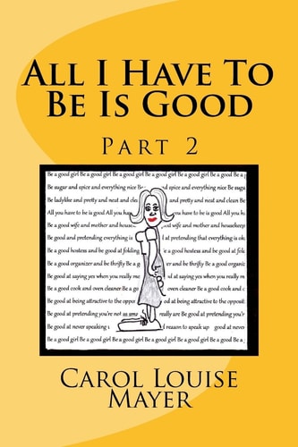 All I Have To Be Is Good, Part 2
