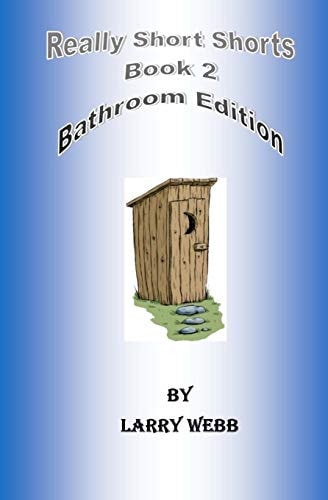 Really Short Shorts: Book 2 Bathroom Edition