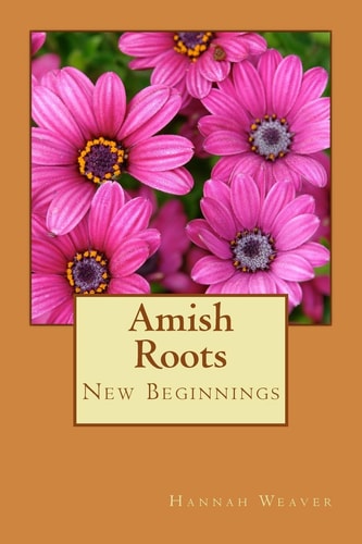 Amish Roots New Beginnings