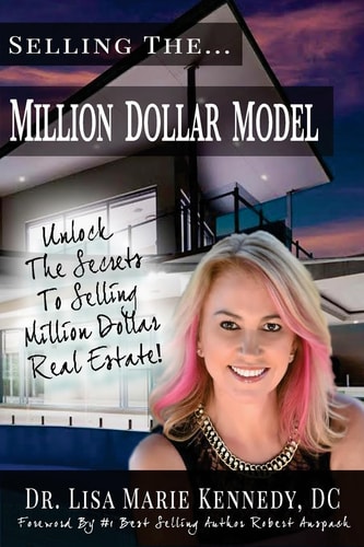 Selling The Million Dollar Model Unlock The Secrets To Selling Million Dollar Real Estate