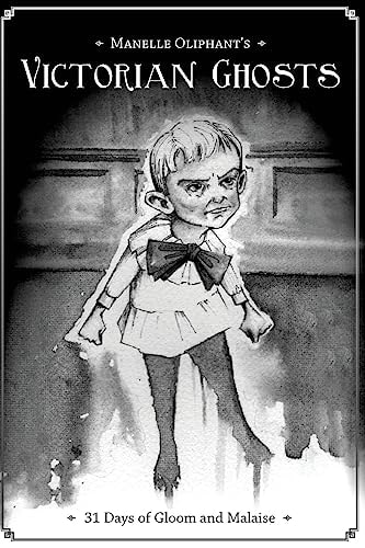 Victorian Ghosts 31 Days of Gloom and Malaise