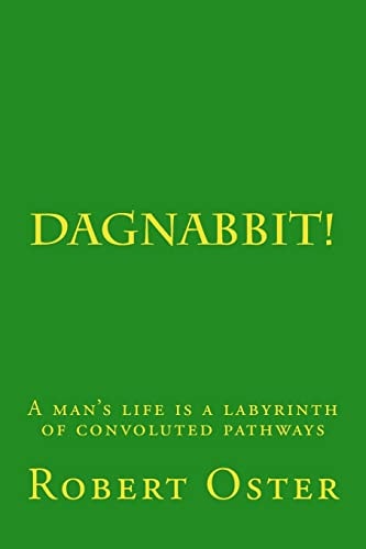 Dagnabbit! A Man's Life Is a Labyrinth of Convoluted Pathways