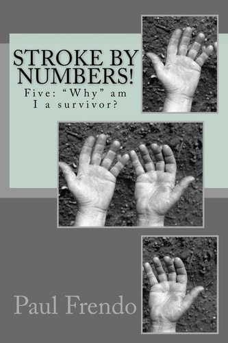 Stroke by Numbers! Five: "Why" Am I a Survivor?